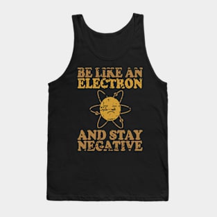 Be Like An Electron | Chemistry Geek | Funny Science Tank Top